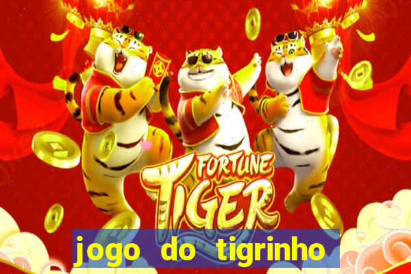 jogo do tigrinho que da bonus no cadastro